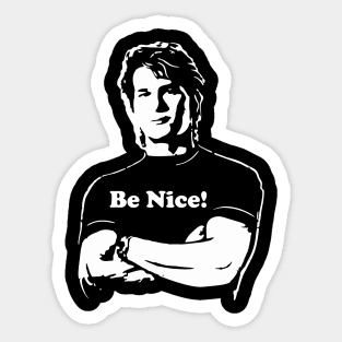 The Road House - Be Nice Sticker